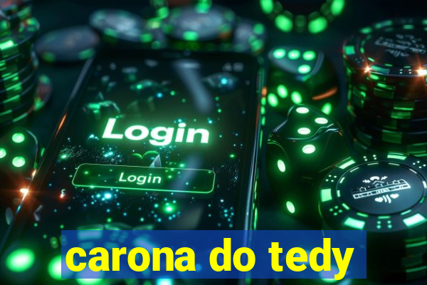 carona do tedy